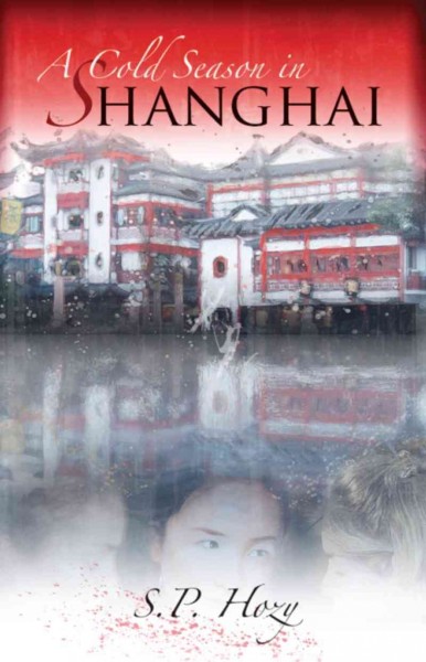 A cold season in Shanghai [electronic resource] / S.P. Hozy.