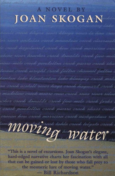 Moving water [electronic resource] : a novel / by Joan Skogan.