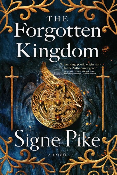 The forgotten kingdom : a novel / Signe Pike.