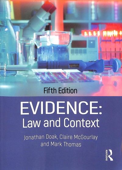 Evidence : law and context / Jonathan Doak, Claire McGourlay and Mark Thomas.
