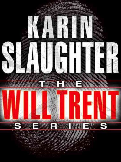 The Will Trent series / Karin Slaughter.