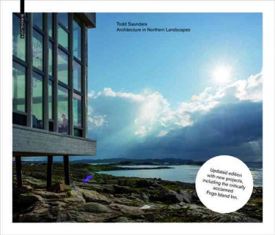 Todd Saunders : architecture in northern landscapes / edited and written by Ellie Stathaki and Jonathan Bell ; photography by Bent René Synnevåg ; interview by Nicolaus Schafhausen ; preface by Joseph Grima.