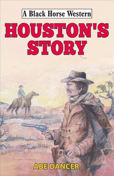 Houston's story / Abe Dancer.