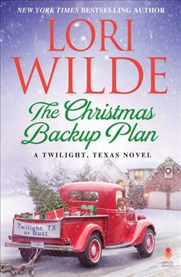 The Christmas backup plan / Lori Wilde.