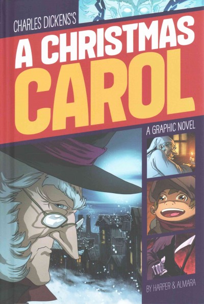 Charles Dickens's A Christmas carol : a graphic novel / by Benjamin Harper & Dono Sanchez-Almara.