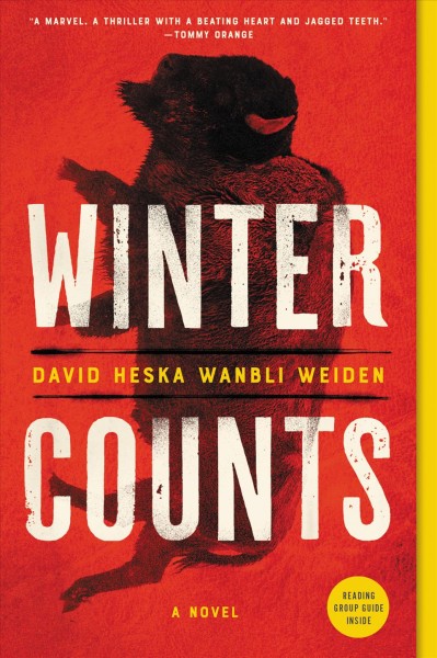 Winter counts : a novel / David Heska Wanbli Weiden.