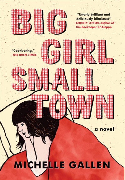 Big girl, small town [electronic resource] / Michelle Gallen.
