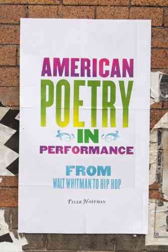 American poetry in performance : from Walt Whitman to Hip Hop / Tyler Hoffman.