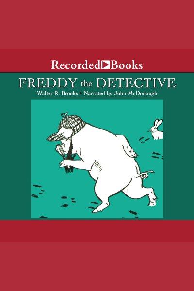 Freddy the detective [electronic resource] : Freddy series, book 3. Walter R Brooks.