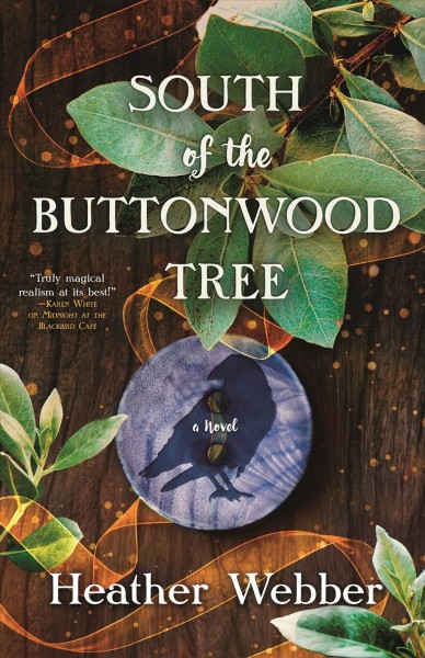 South of the buttonwood tree / Heather Webber.