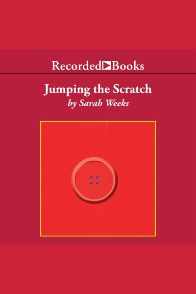 Jumping the scratch [electronic resource]. Weeks Sarah.