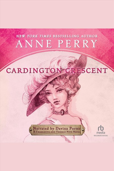 Cardington crescent [electronic resource] : Thomas pitt series, book 8. Anne Perry.