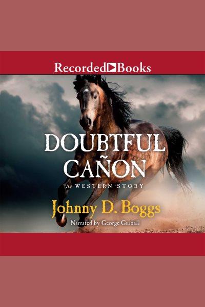 Doubtful canon [electronic resource]. Boggs Johnny D.