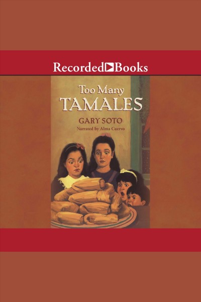 Too many tamales [electronic resource]. Gary Soto.