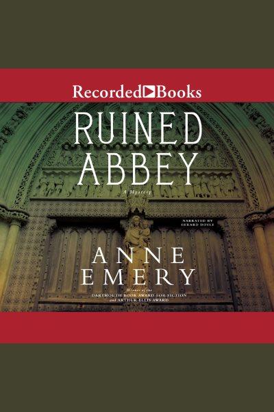 Ruined abbey [electronic resource] : Monty collins mystery series, book 8. Emery Anne.