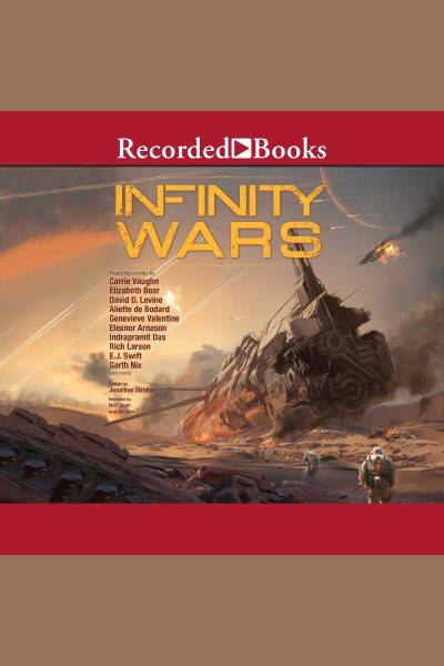 Infinity wars [electronic resource] : Infinity project series, book 6. Jonathan Strahan.