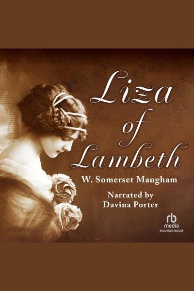 Liza of lambeth [electronic resource]. W. Somerset Maugham.