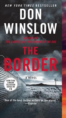 The border : a novel / Don Winslow.