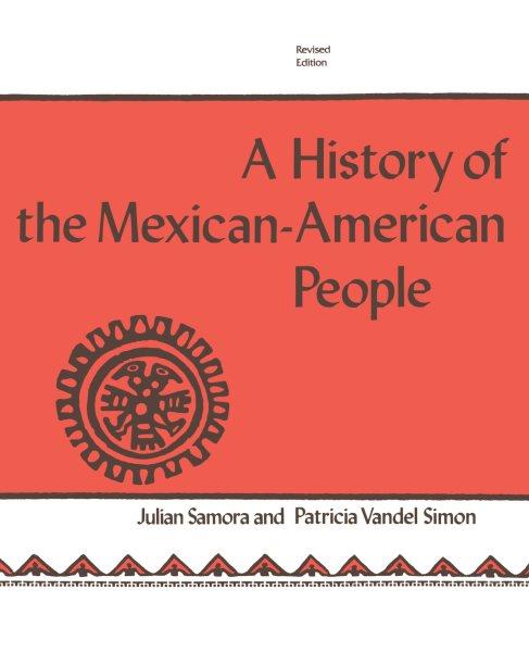 A history of the Mexican-American people / Julian Samora and Patricia Vandel Simon.