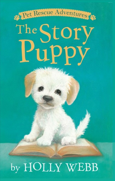 The story puppy / by Holly Webb ; illustrated by Sophy Williams.