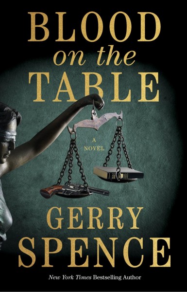 Blood on the table / Gerry Spence.
