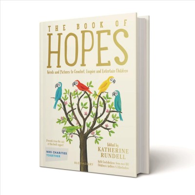 The book of hopes : words and pictures to comfort, inspire and entertain / edited by Katherine Rundell.
