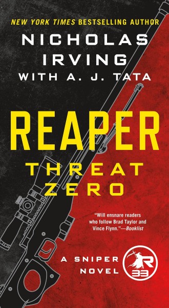 Reaper :threat zero : a sniper novel / Nicholas Irving, with A.J. Tata.