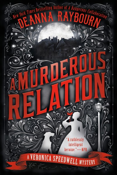 A murderous relation / Deanna Raybourn.