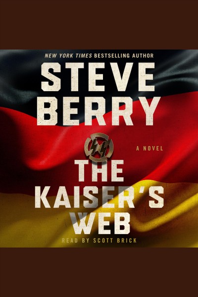 The kaiser's web--a novel [electronic resource] : Cotton malone series, book 16. Steve Berry.