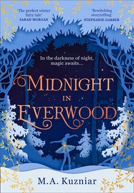 Midnight in Everwood / M. A. Kuzniar.