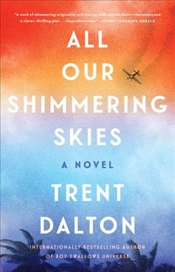 All our shimmering skies. Trent Dalton.