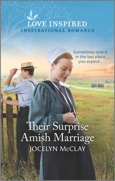 Their surprise Amish marriage / Jocelyn McClay.