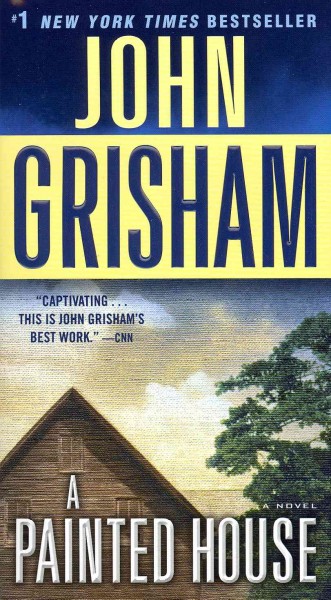 A painted house : a novel / John Grisham.