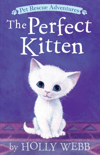 The perfect kitten / by Holly Webb ; illustrated by Sophy Williams.