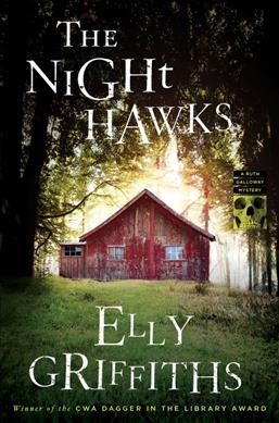 The night hawks : a Ruth Galloway mystery / Elly Griffiths.