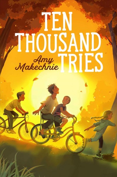 Ten thousand tries / Amy Makechnie.