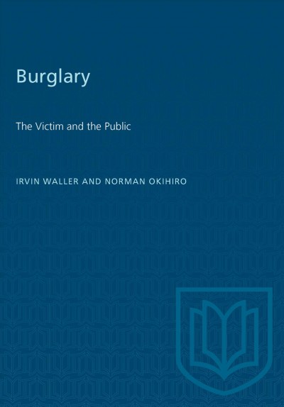 Burglary : the victim and the public / Irvin Waller & Norman Okihiro.