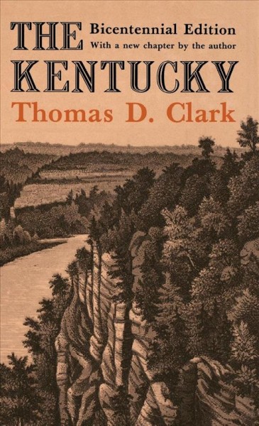 The Kentucky / by Thomas D. Clark ; illustrated by John A. Spelman III.