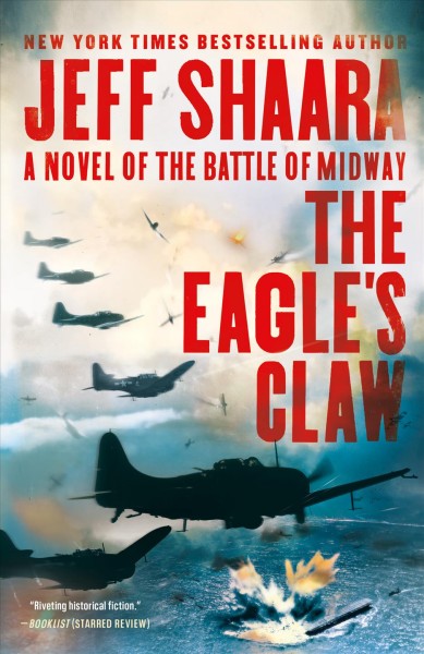 The eagle's claw : a novel of the Battle of Midway / Jeff Shaara.