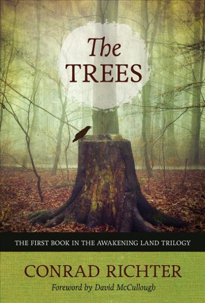 The trees / Conrad Richter ; foreword by David McCullough.