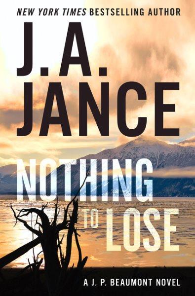 Nothing to lose / J.A. Jance.