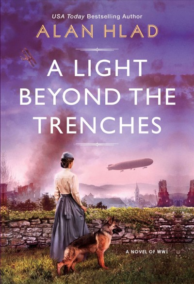 A light beyond the trenches / Alan Hlad.