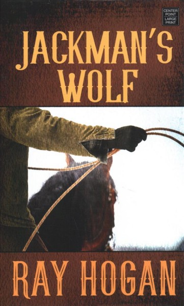 Jackman's wolf / [lp] Ray Hogan.