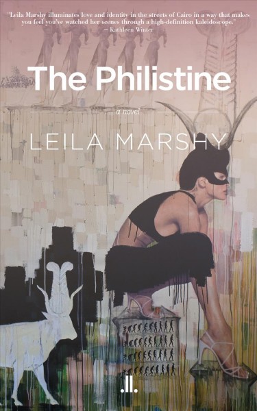 The Philistine : a novel / Leila Marshy.