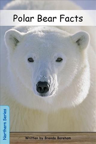 Polar bear facts  / written by Brenda Boreham