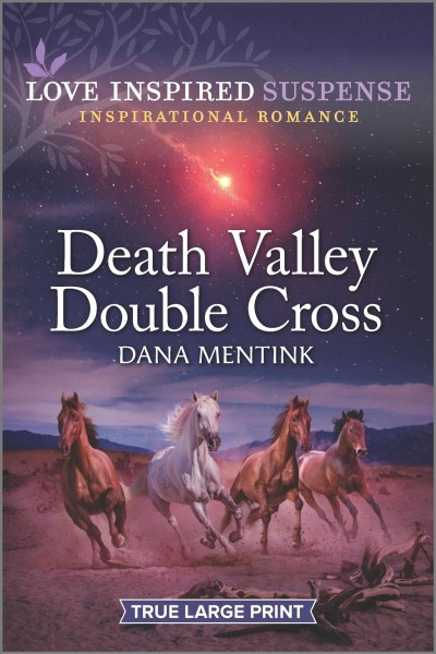 Death Valley double cross [large print] / Dana Mentink.