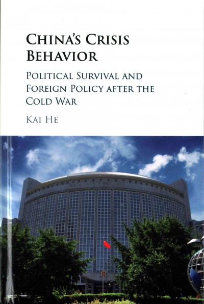 China's Crisis Behavior : Political Survival and Foreign Policy after the Cold War.