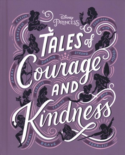 Tales of courage and kindness / written by Aubre Andrus, Sudipta Bardban-Quallen, Marie Chow, Erin Falligant, Suzanne Francis [and 6 others] ; illustrated by Nubi H. Ali, Nicoletta Baldari, Liam Brazier, Alina Chau, Nathanna Erica [and 5 others].