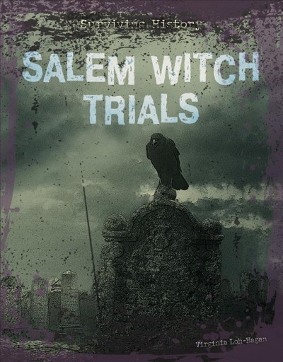 Salem witch trials / Virginia Loh-Hagan.