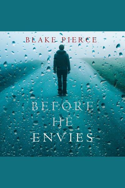 Before He Envies [electronic resource] / Blake Pierce.